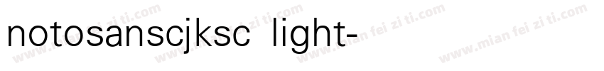 notosanscjksc light字体转换